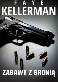 Zabawy z bronią - Faye Kellerman