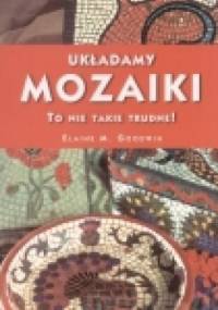 Układamy Mozaiki - Elaine M. Goodwin