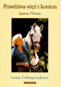 Prawdziwa więź z koniem - Linda Tellington-Jones