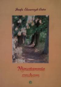 Nieustannie szukam - Józefa Ślusarczyk-Latos