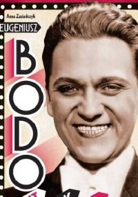 Eugeniusz Bodo. Amant, śpiewak, idol - Anna Zasiadczyk
