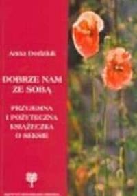 Dobrze nam ze sobą - Anna Dodziuk