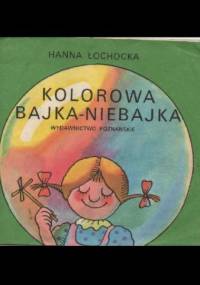 Kolorowa Bajka-Niebajka - Hanna Łochocka