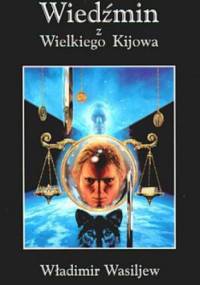 Wiedźmin z Wielkiego Kijowa - Władimir Wasiliew