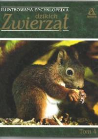 Ilustrowana encyklopedia dzikich zwierząt tom 4 - praca zbiorowa