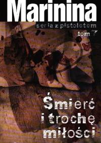 Śmierć i trochę miłości - Aleksandra Marinina