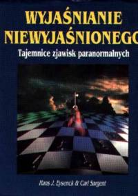 Wyjaśnianie niewyjaśnionego - Carl Sargent, Hans Eysenck