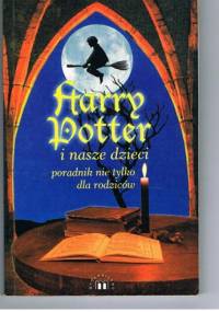 Harry Potter i nasze dzieci : przewodnik nie tylko dla rodziców - Piotr Jordan Śliwiński, Adam Regiewicz