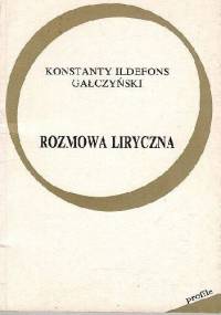 Rozmowa liryczna - Konstanty Ildefons Gałczyński