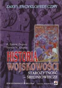 Historia wojskowości. Starożytność - średniowiecze - Ernest Dupuy