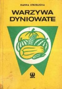 Warzywa dyniowate - Hanna Strzelecka