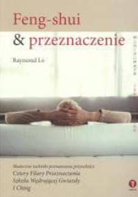 FENG SHUI I PRZEZNACZENIE - Raymond Lo