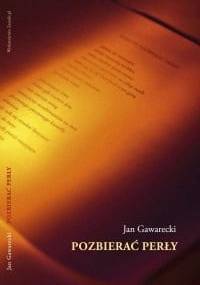 Pozbierać perły - Jan Gawarecki