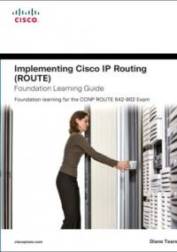 Implementing Cisco IP Routing (ROUTE) Foundation Learning Guide: Foundation learning for the ROUTE 642-902 Exam - Diane Teare