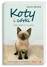 Koty i córki robią tylko to, co chcą - Helen Brown