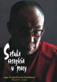 Sztuka szczęścia w pracy - Dalajlama XIV, Howard C. Cutler