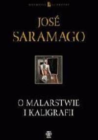 O malarstwie i kaligrafii - José Saramago