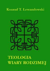 Teologia wiary rodzimej - Konrad T. Lewandowski