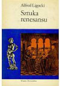 Sztuka Renesansu - Alfred Ligocki