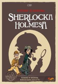 Cztery śledztwa Sherlocka Holmesa. Komiks paragrafowy. - praca zbiorowa