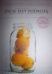 Życie jest podróżą. Część 4: Wiosna - Monika Kantor-Załęcka, Sebastian Załęcki