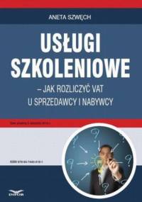 Usługi szkoleniowe jak rozliczyć VAT u sprzedawcy i nabywcy - Szwęch Aneta