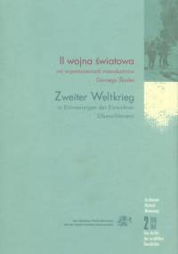 II wojna światowa we wspomnieniach mieszkańców Górnego Śląska. Tom 2 - Adriana Dawid