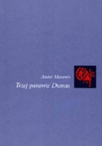 Trzej panowie Dumas - André Maurois