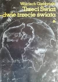 Trzeci Świat - dwie trzecie świata - Wojciech Giełżyński