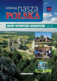 Kolekcja Nasza Polska - Krainy historyczno-geograficzne, cz. 2 - praca zbiorowa