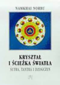 Kryształ i ścieżka światła: Sutra, tantra i dzogczen - Czogjal Namkhai Norbu