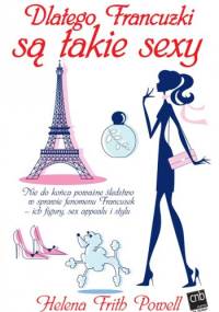 Dlatego Francuzki są takie sexy - Helena Frith Powell