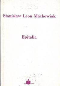 Epitafia - Stanisław Leon Machowiak