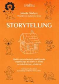 Storytelling. Bajki i opowiadania do nauki języka angielskiego dla dzieci w wieku przedszkolnym i szkolnym - Gładysz Jolanta