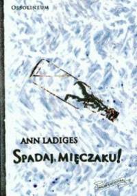 Spadaj, mięczaku! - Ann Ladiges