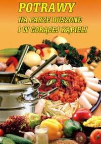 Potrawy na parze, duszone i w gorącej kąpieli - Marta Hydzik-Żmuda