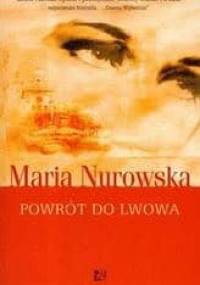 Powrót do Lwowa - Maria Nurowska