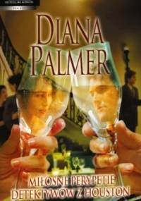 Miłosne perypetie detektywów z Houston - Diana Palmer