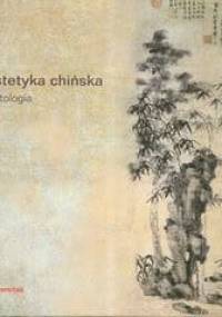 Estetyka chińska. Antologia - praca zbiorowa
