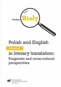 Polish and English diminutives in literary translation: Pragmatic and cross-cultural perspectives - Biały Paulina