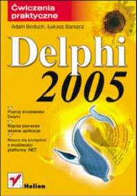 Delphi 2005. Ćwiczenia praktyczne - Adam Boduch, Barszcz Łukasz