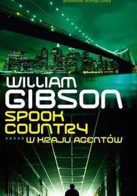 Spook Country. W kraju agentów - William Gibson