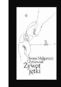 Żywot jętki - Iwona Małgorzata Żytkowiak
