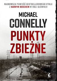 Punkty zbieżne - Michael Connelly