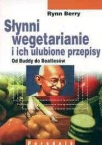 Słynni wegetarianie i ich ulubione przepisy - Berry Rynn
