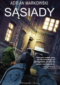 Sąsiady - Adrian Markowski