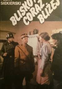 Blisko,coraz bliżej tom 4 - Albin Siekierski