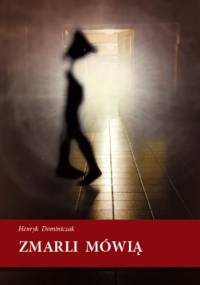 Zmarli mówią - Henryk Dominiczak