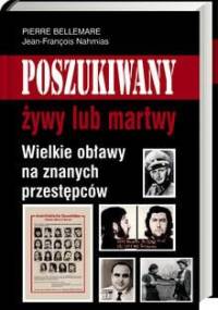 Poszukiwany żywy lub martwy - Pierre Bellemare, Jean-François Nahmias
