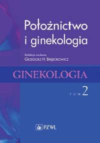 Położnictwo i ginekologia. Ginekologia.Tom 2. Wydanie 2
